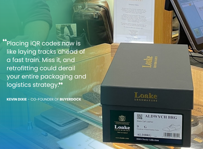 Loake Shoemakers product box with iQR code displayed on a retail counter, alongside a quote from Kevin Dixie, Co-founder of Buyerdock, highlighting the urgency of adopting smart packaging to avoid costly retrofitting.